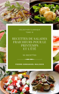 Title: 50 recettes de Salades fraicheurs pour le printemps et l'été, Author: Pierre-Emmanuel Malissin