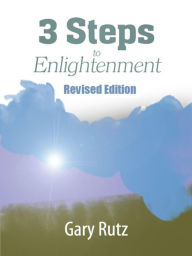 Title: Three Steps to Enlightenment, Author: Gary Rutz