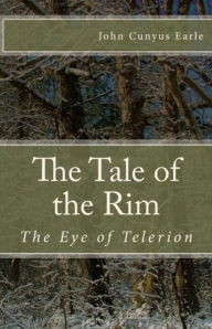 Title: The Tale of the Rim, The Eye of Telerion, Author: john earle