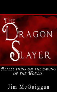 Title: The Dragon Slayer, Author: Jim McGuiggan