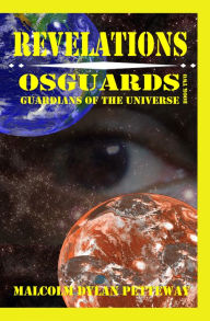 Title: Revelations: Osguards: Guardians of the Universe, Author: Malcolm Petteway