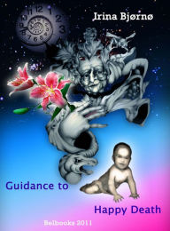 Title: Guidance to Happy Death, Author: Irina Bjørnø