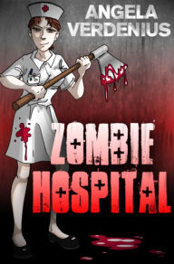 Title: Zombie Hospital, Author: Angela Verdenius