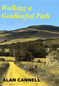 Title: Walking a Goldleafed Path, Author: Alan Cannell