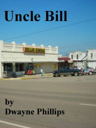 Title: Uncle Bill, Author: Dwayne Phillips