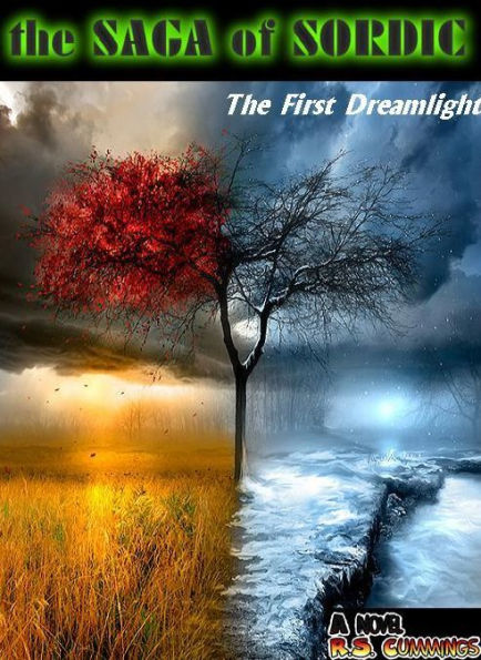 The Saga of Sordic: The First Dreamlight (Novel 1 of 4)