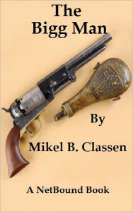 Title: The Bigg Man, Author: Mikel Classen