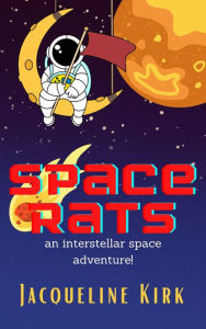 Title: Space Rats, Author: Jacqueline Kirk