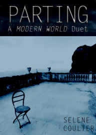 Title: Parting (A Modern World Duet), Author: Selene Coulter