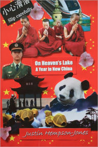 Title: On Heaven's Lake: A Year in New China, Author: Justin Hempson-Jones