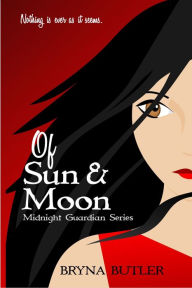 Title: Of Sun & Moon (Midnight Guardian Series, Book 1), Author: Bryna Butler