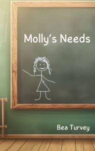 Title: Molly's Needs, Author: Bea Turvey