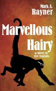 Title: Marvellous Hairy, Author: Mark A. Rayner