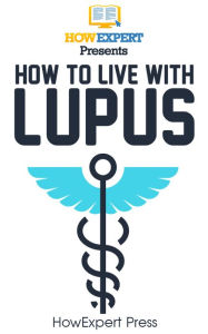 Title: How To Live With Lupus, Author: HowExpert