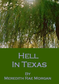 Title: Hell In Texas, Author: Meredith Rae Morgan