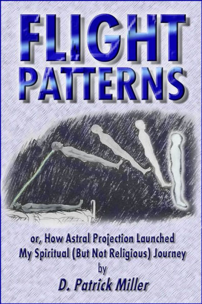 Flight Patterns or, How Astral Projection Launched My Spiritual (But Not Religious) Journey