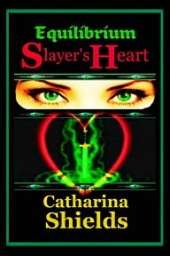 Title: Equilibrium: Slayer's Heart, Author: Catharina Shields