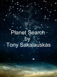 Title: Planet Search, Author: Tony Sakalauskas