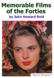 Title: Memorable Films of the Forties, Author: John Howard Reid