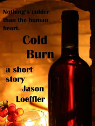 Title: Cold Burn, Author: Jason Loeffler