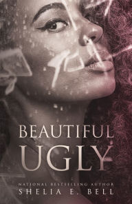 Title: Beautiful Ugly, Author: Shelia E. Bell