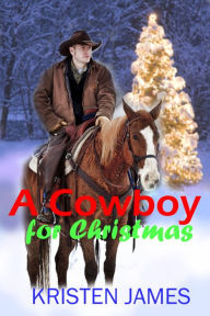 Title: A Cowboy For Christmas, Author: Kristen James