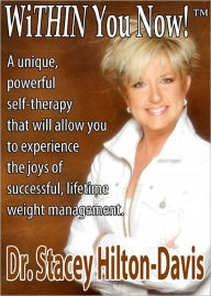 Title: WiTHIN You Now! Lose Weight for a Lifetime Self-Therapy, Author: Stacey Hilton-Davis