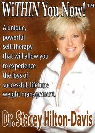 Title: WiTHIN You Now! Lose Weight for a Lifetime Self-Therapy, Author: Stacey Hilton-Davis