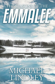 Title: The Seasons of the EmmaLee, Author: Michael Lindley