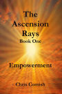 The Ascension Rays, Book One: Empowerment