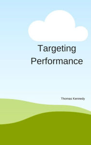 Title: Targeting Performance, Author: Thomas Kennedy
