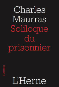 Title: Soliloque du prisonnier, Author: Charles Maurras