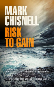 Title: Risk to Gain, Author: Mark Chisnell