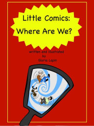 Title: Little Comics: Where Are We?, Author: Gloria Lapin