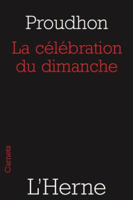 Title: La célébration du dimanche, Author: Pierre-Joseph Proudhon