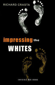 Title: Impressing the Whites: The New International Slavery, Author: Richard Crasta