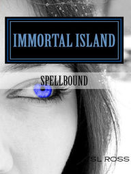 Title: Immortal Island: Spellbound, Author: S L Ross