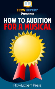 Title: How To Audition For Musical Theatre, Author: HowExpert