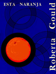 Title: Esta Naranja, Author: Roberta Gould