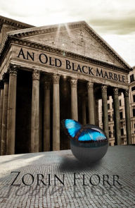 Title: An Old Black Marble, Author: Zorin Florr