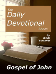 Title: The Daily Devotional Series: Gospel of John, Author: Kristi Burchfiel