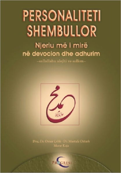 Personaliteti Shembullor Hz. Muhammed Mustafa (s.a.v.s.)