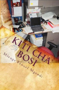 Title: Kiti cha Bosi, Author: Mlenge Fanuel Mgendi