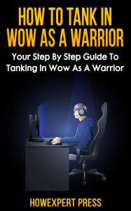 Title: How To Tank In WoW as a Warrior, Author: HowExpert