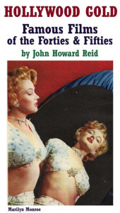 Title: Hollywood Gold: Famous Films of the Forties & Fifties, Author: John Howard Reid