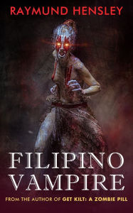 Title: Filipino Vampire, Author: Raymund Hensley