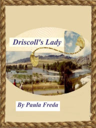 Title: Driscoll's Lady, Author: Paula Freda