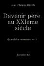 Devenir père au XXIème siècle. (Journal d'un universitaire, vol.3)