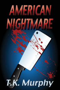 Title: American Nightmare, Author: T.K. Murphy