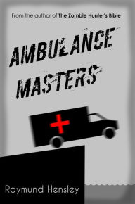 Title: Ambulance Masters, Author: Raymund Hensley